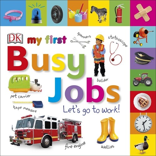 My First Busy Jobs Lets Go To Work (Board Book)