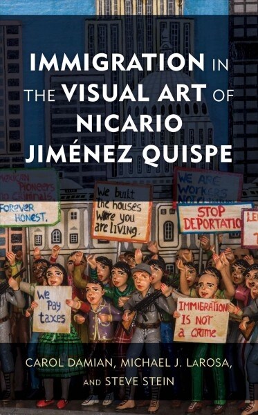 Immigration in the Visual Art of Nicario Jim?ez Quispe (Hardcover)