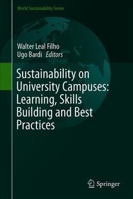 Sustainability on University Campuses: Learning, Skills Building and Best Practices (Hardcover, 2019)