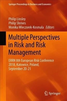 Multiple Perspectives in Risk and Risk Management: Errn 8th European Risk Conference 2018, Katowice, Poland, September 20-21 (Hardcover, 2019)