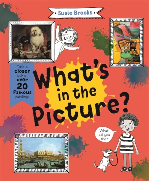 Whats in the Picture? : Take a Closer Look at over 20 Famous Paintings (Hardcover)