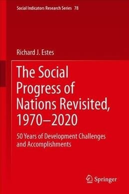 The Social Progress of Nations Revisited, 1970-2020: 50 Years of Development Challenges and Accomplishments (Hardcover, 2019)