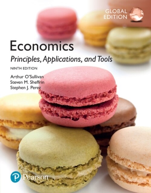 Economics: Principles, Applications, and Tools, Global Edition + MyLab Economics with Pearson eText (Package) (Multiple-component retail product, 9 ed)