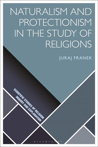 Naturalism and Protectionism in the Study of Religions (Hardcover)