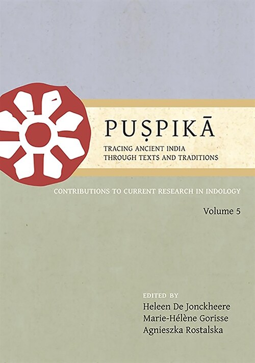 Puspika : Tracing Ancient India, through Texts and Traditions: Contributions to Current Research in Indology Volume 5 (Paperback)