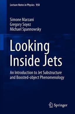 Looking Inside Jets: An Introduction to Jet Substructure and Boosted-Object Phenomenology (Paperback, 2019)
