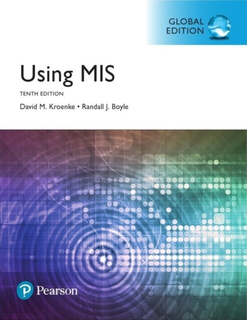 Using MIS, Global Edition + MyLab MIS with Pearson eText (Package) (Multiple-component retail product, 10 ed)