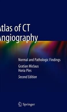 Atlas of CT Angiography: Normal and Pathologic Findings (Hardcover, 2, 2019)