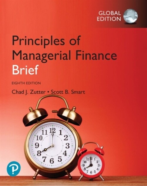Principles of Managerial Finance, Brief Global Edition + MyLab Finance with Pearson eText (Multiple-component retail product, 8 ed)