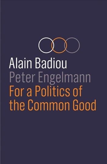 FOR A POLITICS OF THE COMMON GOOD (Paperback)