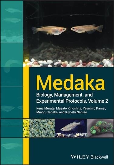 Medaka : Biology, Management, and Experimental Protocols, Volume 2 (Hardcover)