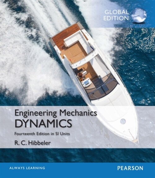 Engineering Mechanics: Dynamics, SI Edition  + Mastering Engineering with Pearson eText (Multiple-component retail product, 14 ed)