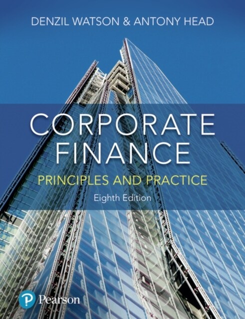 Corporate Finance + MyLab Finance with Pearson eText (Package) : Principles And Practice (Multiple-component retail product, 8 ed)