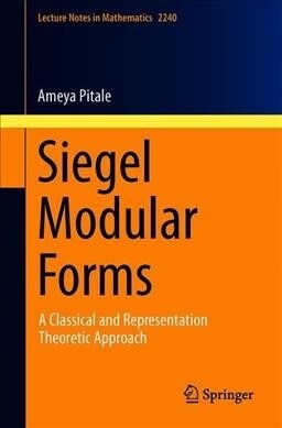 Siegel Modular Forms: A Classical and Representation-Theoretic Approach (Paperback, 2019)