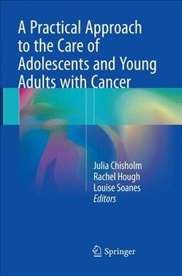 A Practical Approach to the Care of Adolescents and Young Adults with Cancer (Paperback, Softcover Repri)