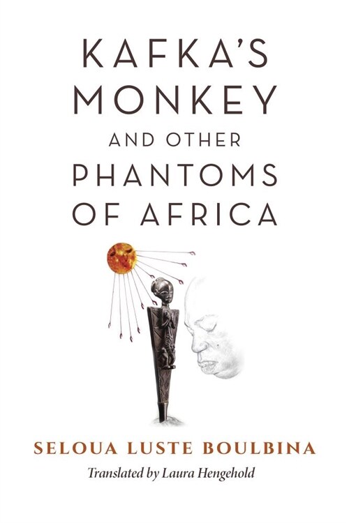 Kafkas Monkey and Other Phantoms of Africa (Hardcover)