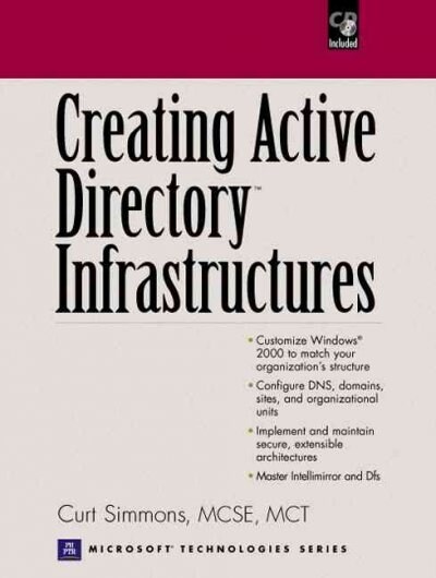 Creating Active Directory Infrastructures (Paperback, CD-ROM)