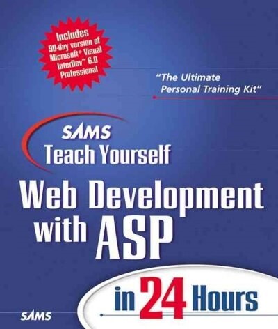 Sams Teach Yourself Web Development With Asp in 24 Hours (Paperback, CD-ROM)