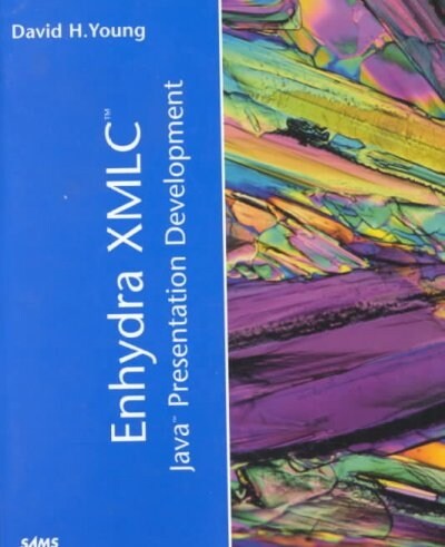 Enhydra Xmlc Java Presentation Development (Paperback, CD-ROM)