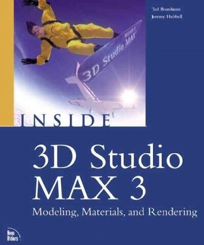 Inside 3d Studio Max 3 Modeling, Materials and Rendering (Paperback, CD-ROM)