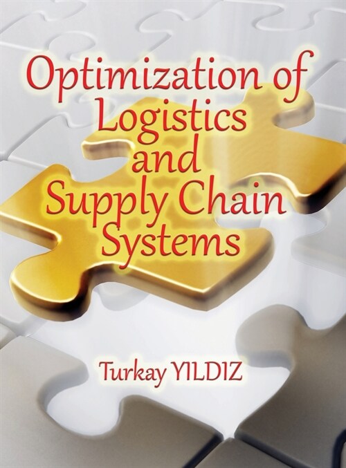 Optimization of Logistics and Supply Chain Systems: Theory and Practice (Hardcover)