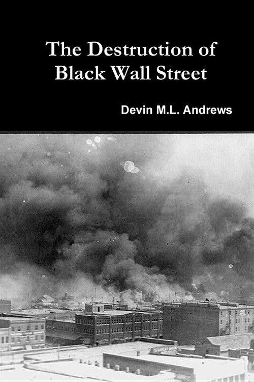 The Destruction of Black Wall Street (Paperback)