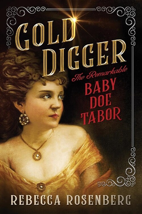 Gold Digger: The Remarkable Baby Doe Tabor (Paperback)