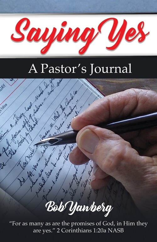 Saying Yes: A Pastors Journal (Paperback)