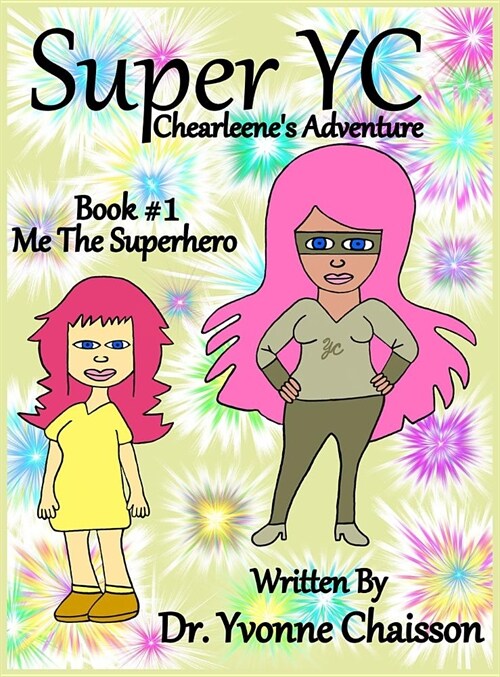 Super YC - Chearleenes Adventure: Me The Superhero (Hardcover)