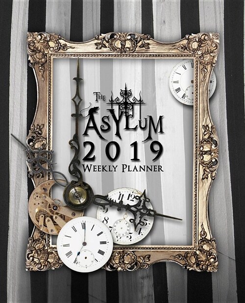 The Asylum 2019 Weekly Planner: Datebook and Calendar with Journaling Prompts (Paperback)