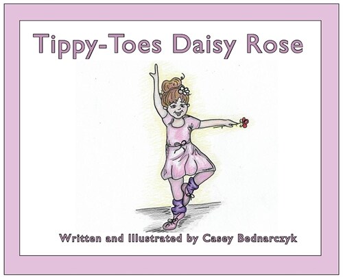 Tippy-Toes Daisy Rose (Hardcover)