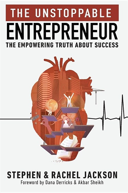 The Unstoppable Entrepreneur: The Empowering Truth about Success (Paperback)