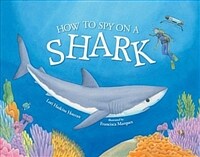 How to Spy on a Shark (Paperback)