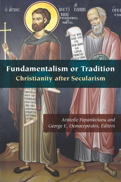 Fundamentalism or Tradition: Christianity After Secularism (Paperback)