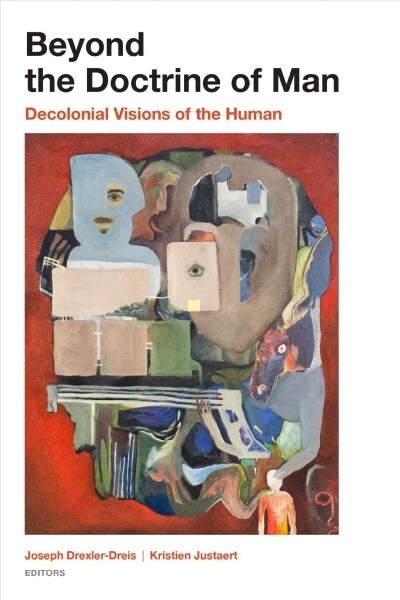 Beyond the Doctrine of Man: Decolonial Visions of the Human (Paperback)