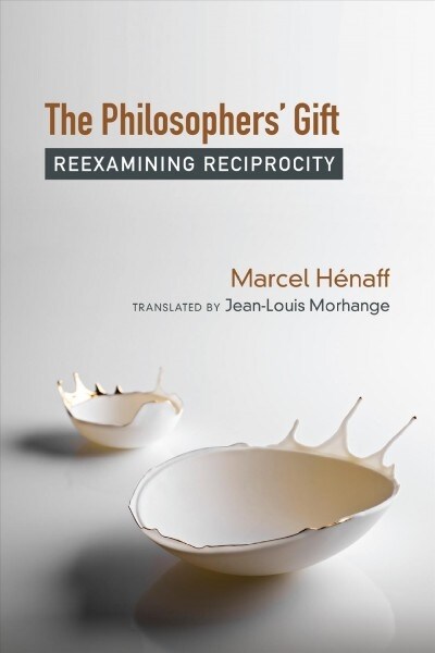 The Philosophers Gift: Reexamining Reciprocity (Paperback)