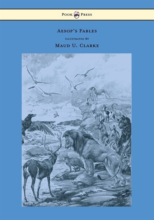 Aesops Fables - With Numerous Illustrations by Maud U. Clarke (Paperback)