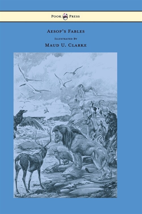 Aesops Fables - With Numerous Illustrations by Maud U. Clarke (Hardcover)