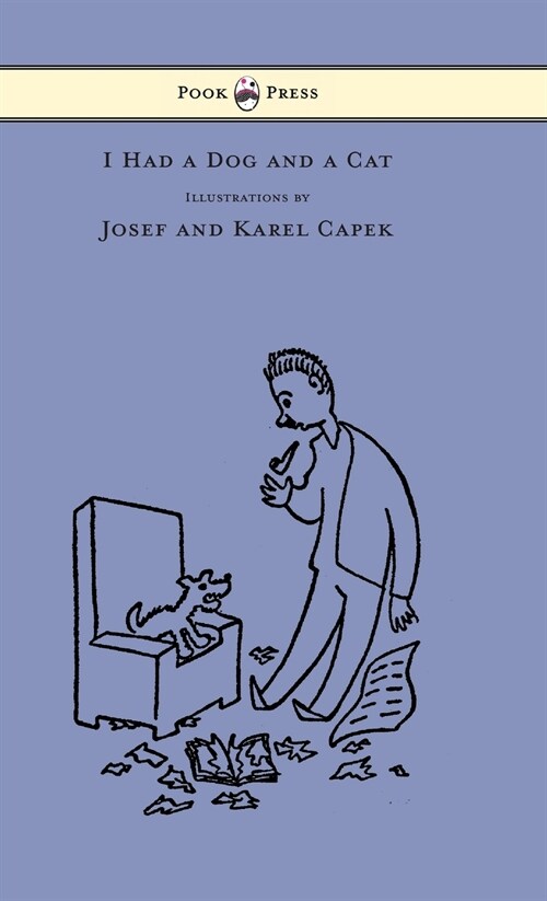 I Had a Dog and a Cat - Pictures Drawn by Josef and Karel Capek (Hardcover)