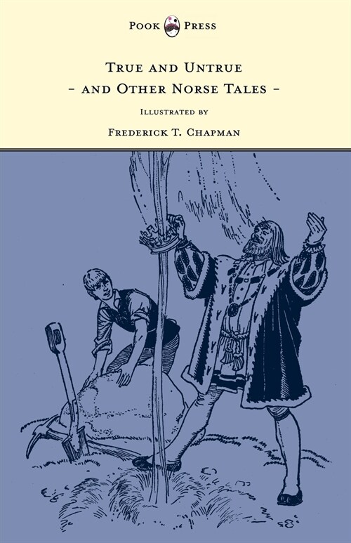 True and Untrue and Other Norse Tales - Illustrated by Frederick T. Chapman (Paperback)