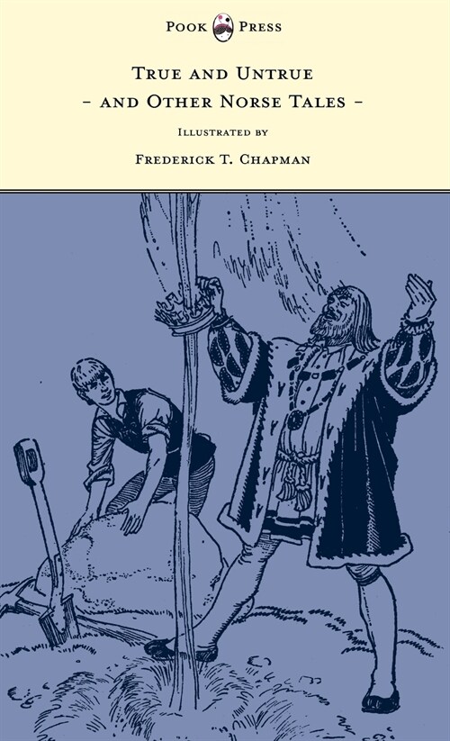 True and Untrue and Other Norse Tales - Illustrated by Frederick T. Chapman (Hardcover)