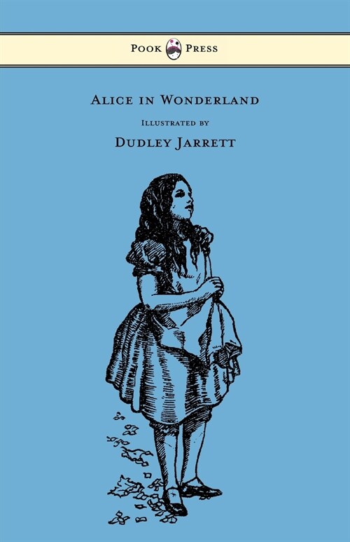 Alice in Wonderland - Illustrated by Dudley Jarrett (Paperback)