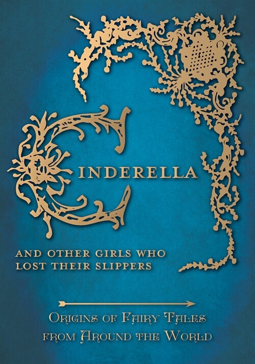 Cinderella - And Other Girls Who Lost Their Slippers (Origins of Fairy Tales from Around the World) (Hardcover)