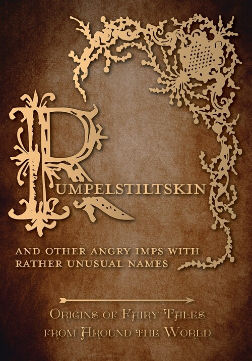 Rumpelstiltskin - And Other Angry Imps with Rather Unusual Names (Origins of Fairy Tales from Around the World) (Hardcover)
