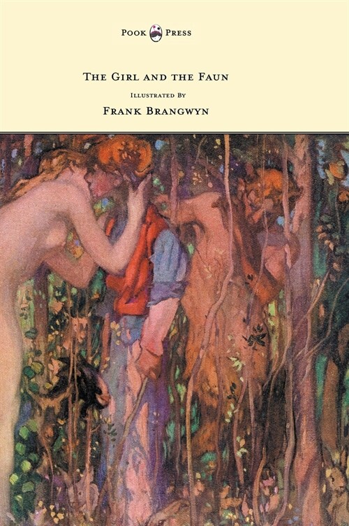 The Girl and the Faun - Illustrated by Frank Brangwyn (Hardcover)