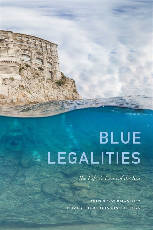Blue Legalities: The Life and Laws of the Sea (Hardcover)