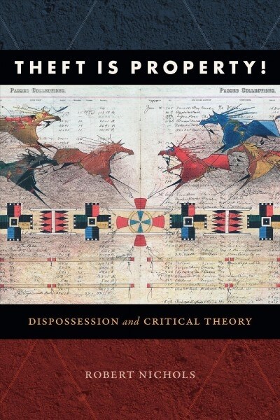Theft Is Property!: Dispossession and Critical Theory (Hardcover)