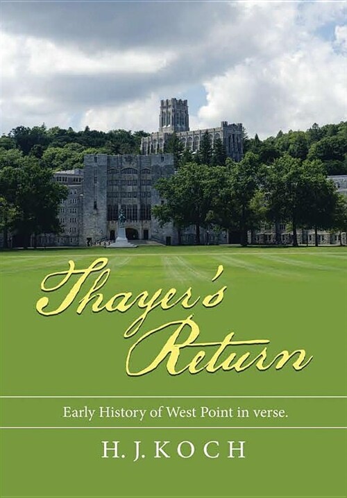 Thayers Return: Early History of West Point in Verse. (Hardcover)