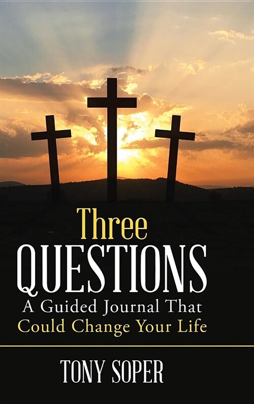 Three Questions: A Guided Journal That Could Change Your Life (Hardcover)