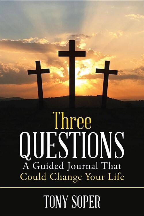 Three Questions: A Guided Journal That Could Change Your Life (Paperback)